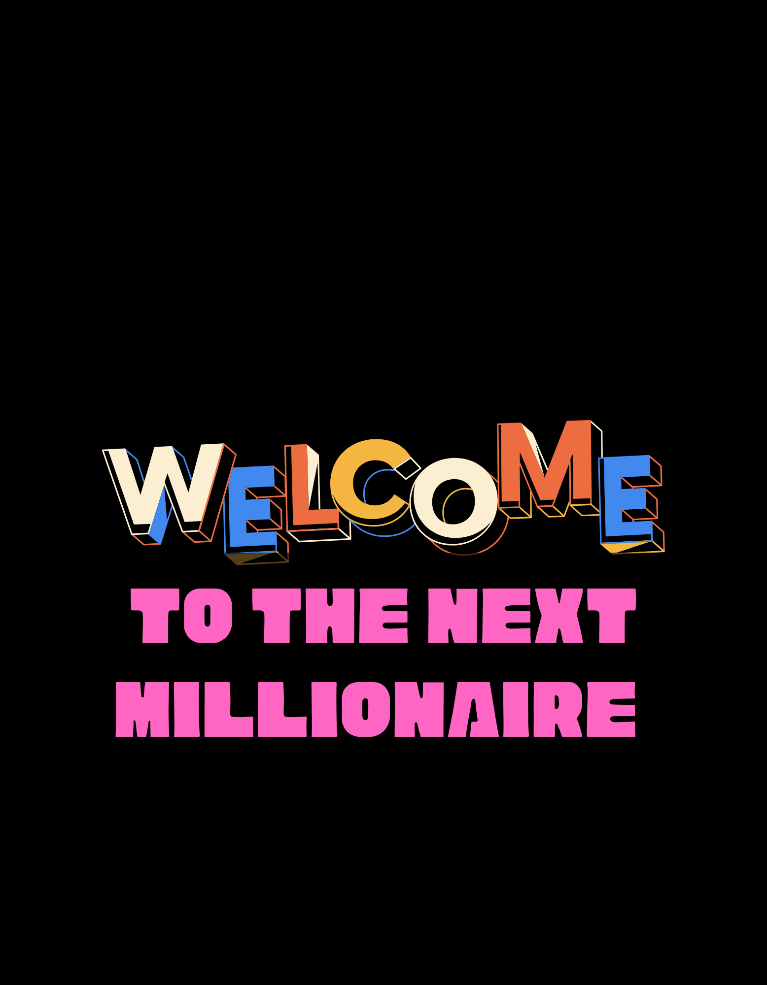 Welcome to the next Millionaire
